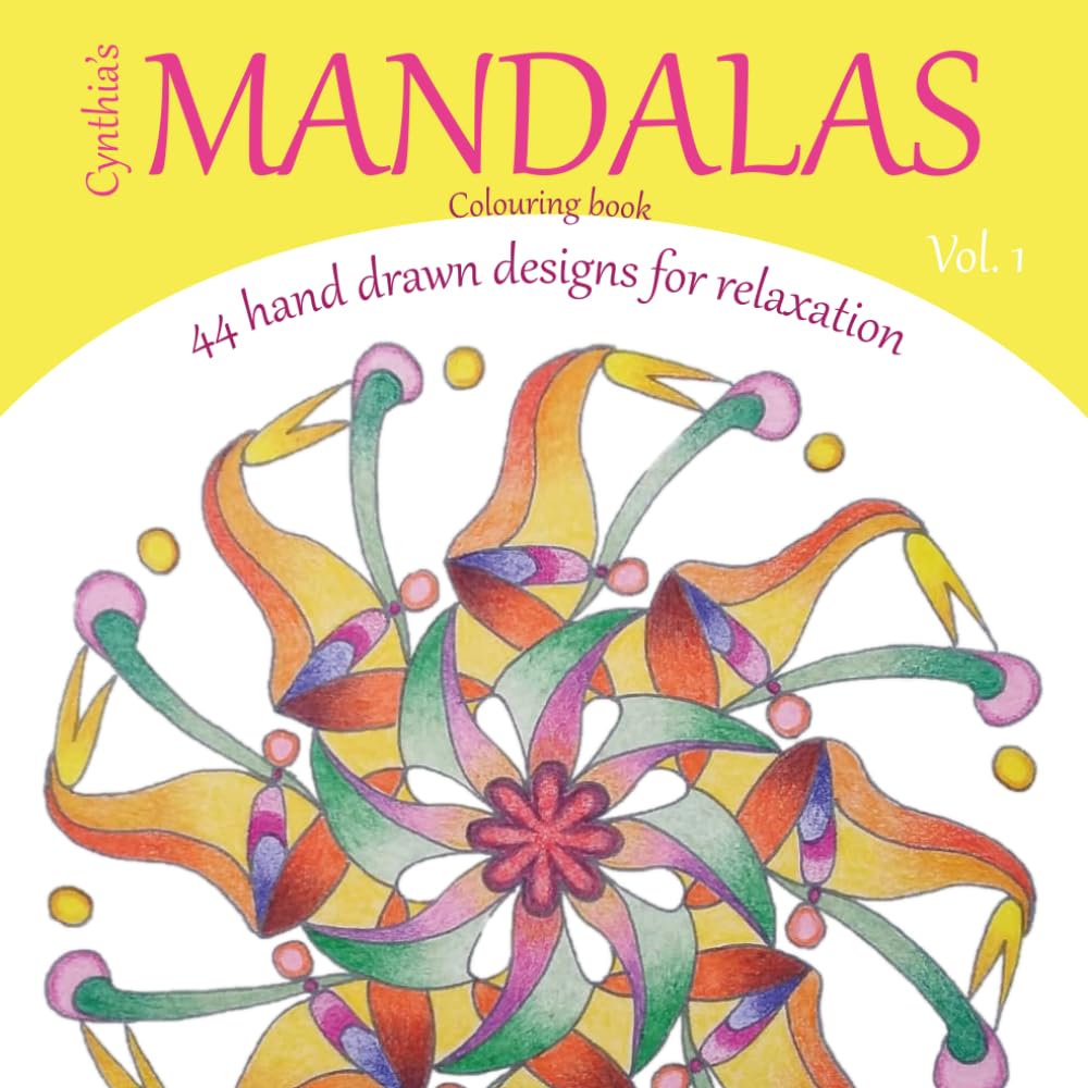 Cynthia's MANDALAS colouring book vol. 1: 44 hand drawn designs for relaxation