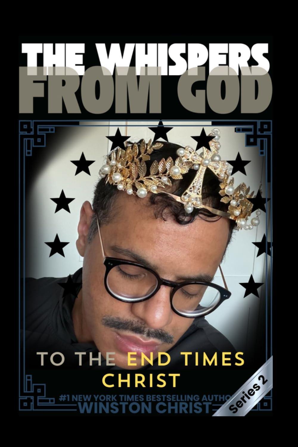 The Whispers From God To The End Times Christ: Series 2