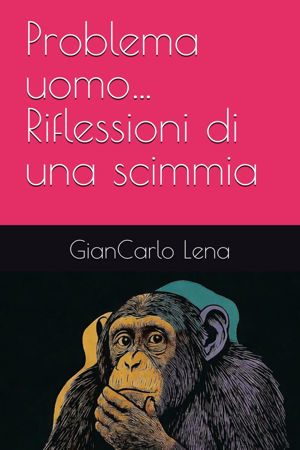 Problema uomo… Riflessioni di una scimmia