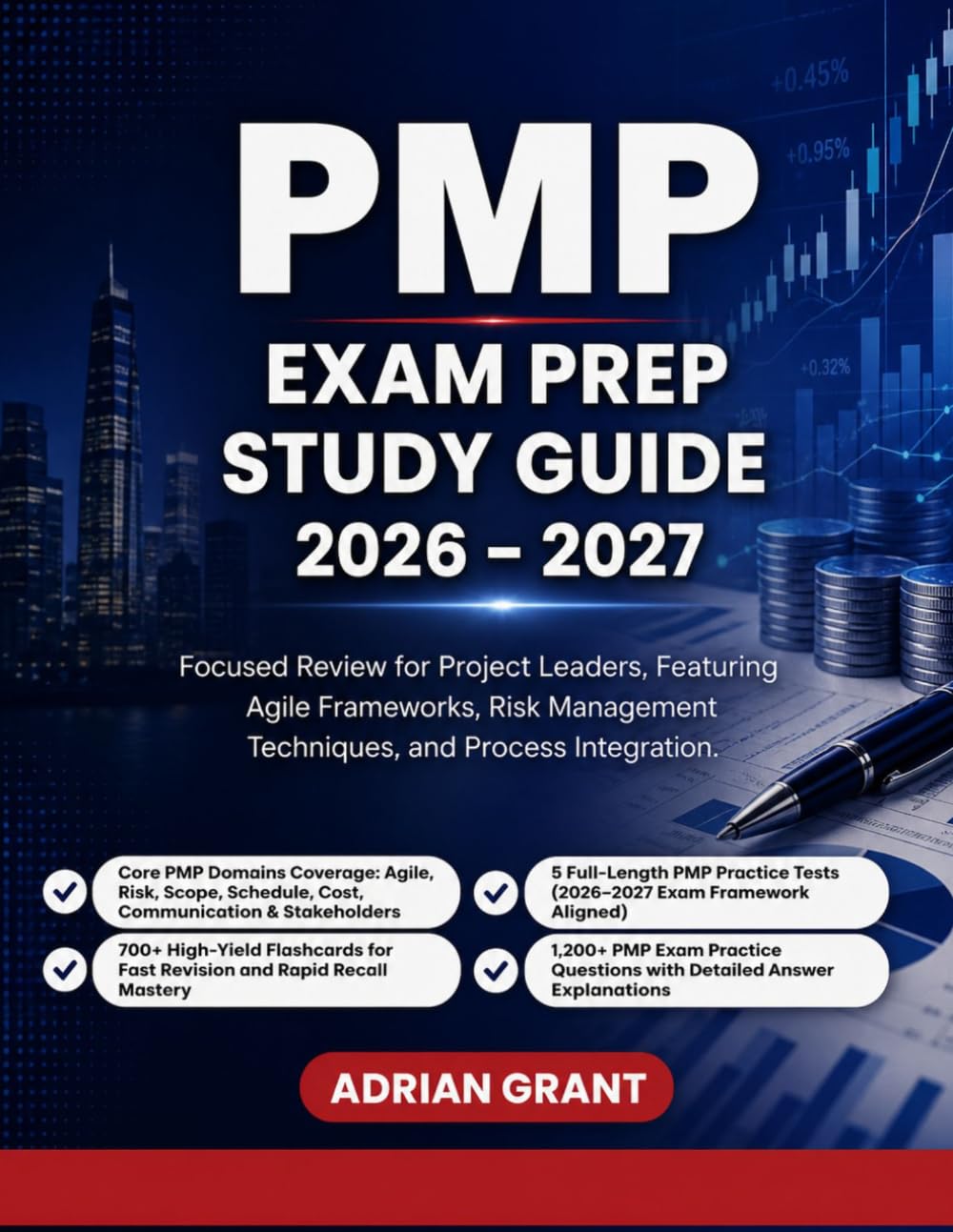 PMP EXAM PREP STUDY GUIDE 2026-2027: Focused Review for Project Leaders Featuring Agile Frameworks Risk Management Techniques and Process Integration