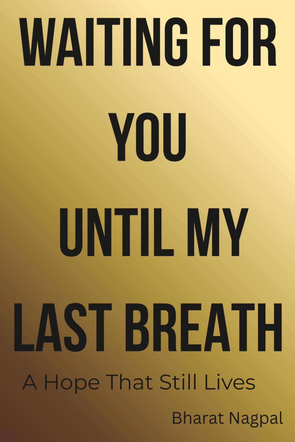 Waiting for you Until my last Breath: A Hope that Still alives