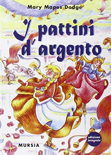 I Pattini D'Argento. Ediz. Integrale