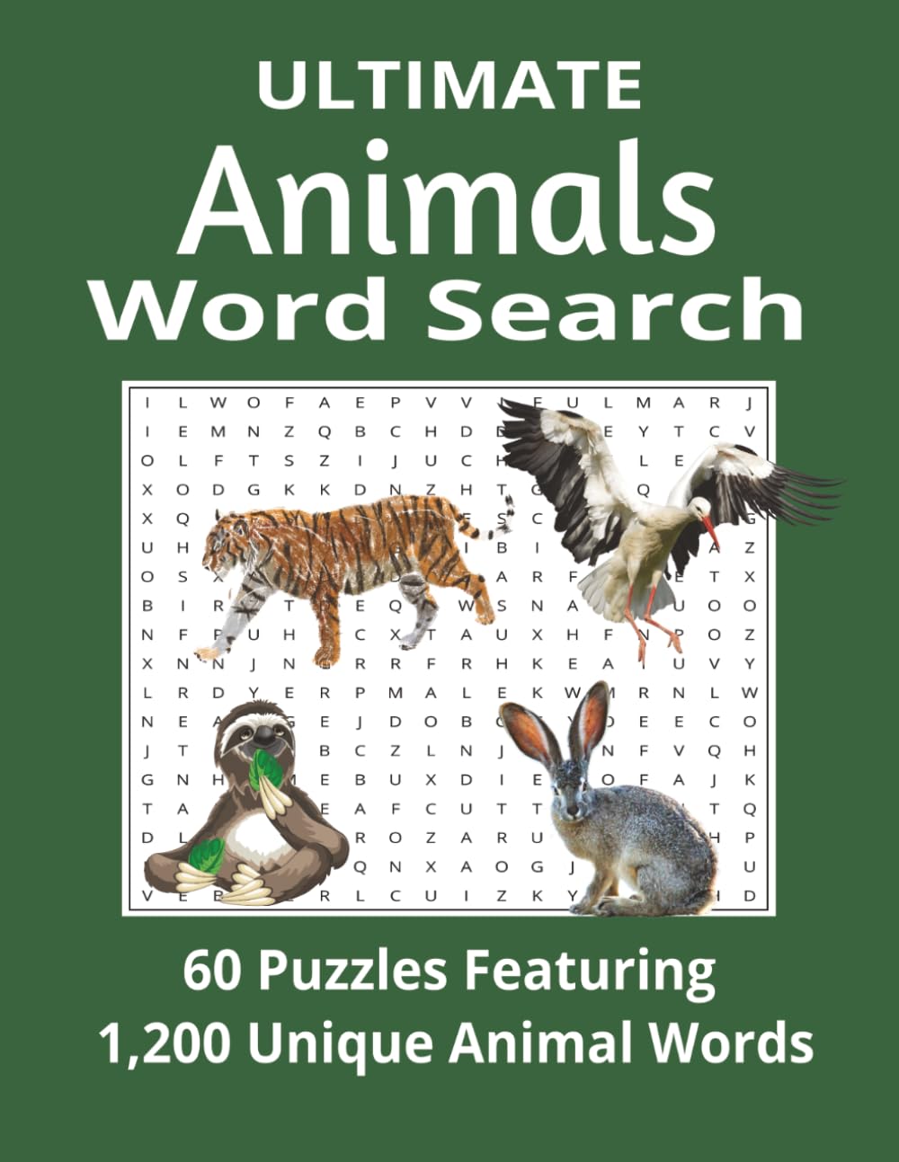 Ultimate Animals Word Search: 60 Puzzles Featuring 1,200 Unique Animal Words (Ultimate Word Search Series)