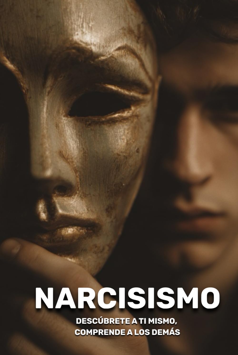 Narcisismo: descúbrete a ti mismo, comprende a los demás