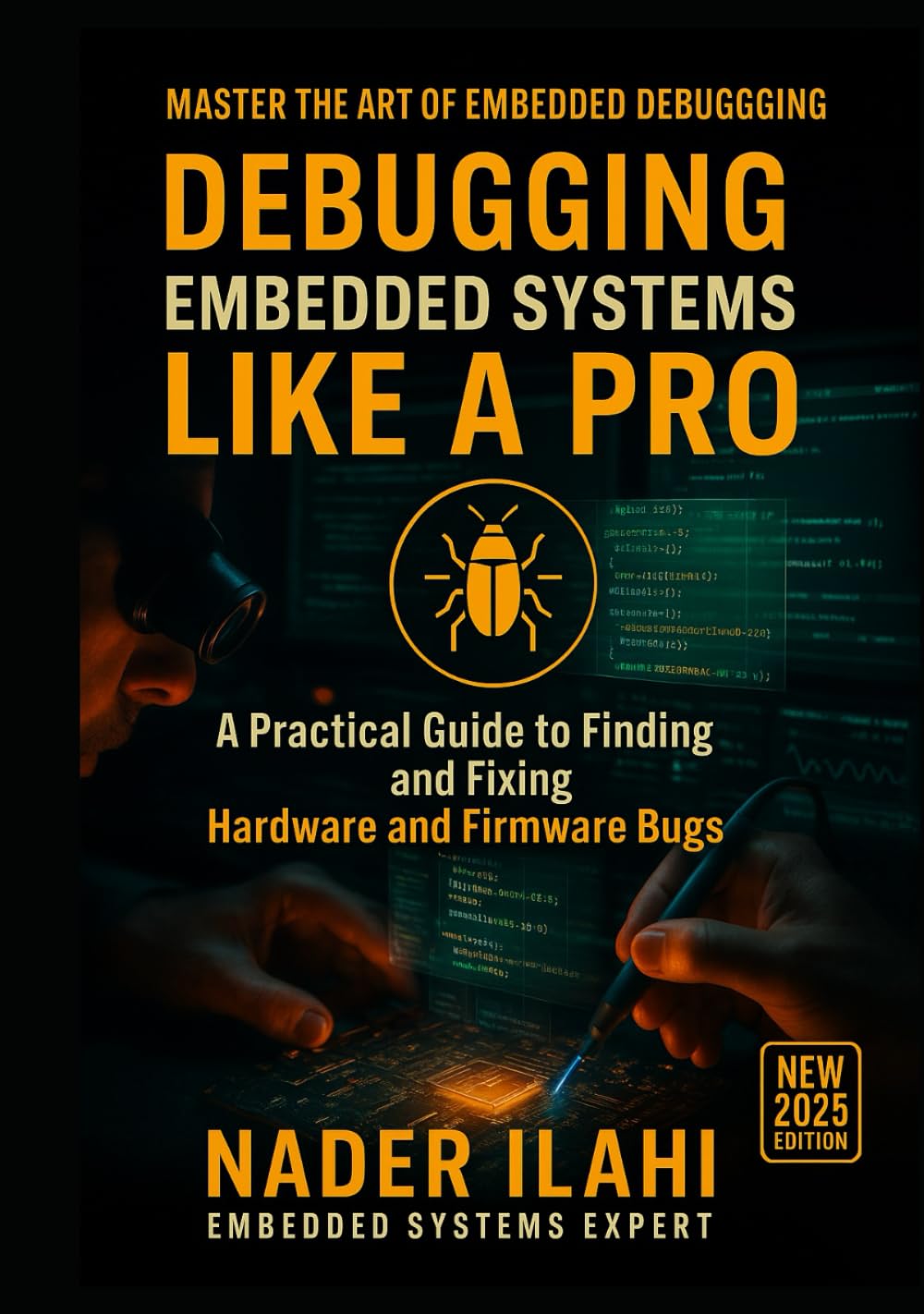 DEBUGGING EMBEDDED SYSTEMS LIKE A PRO: From Beginner to Expert: Real-World Techniques for Faster, More Effective Troubleshooting (STM32 Embedded