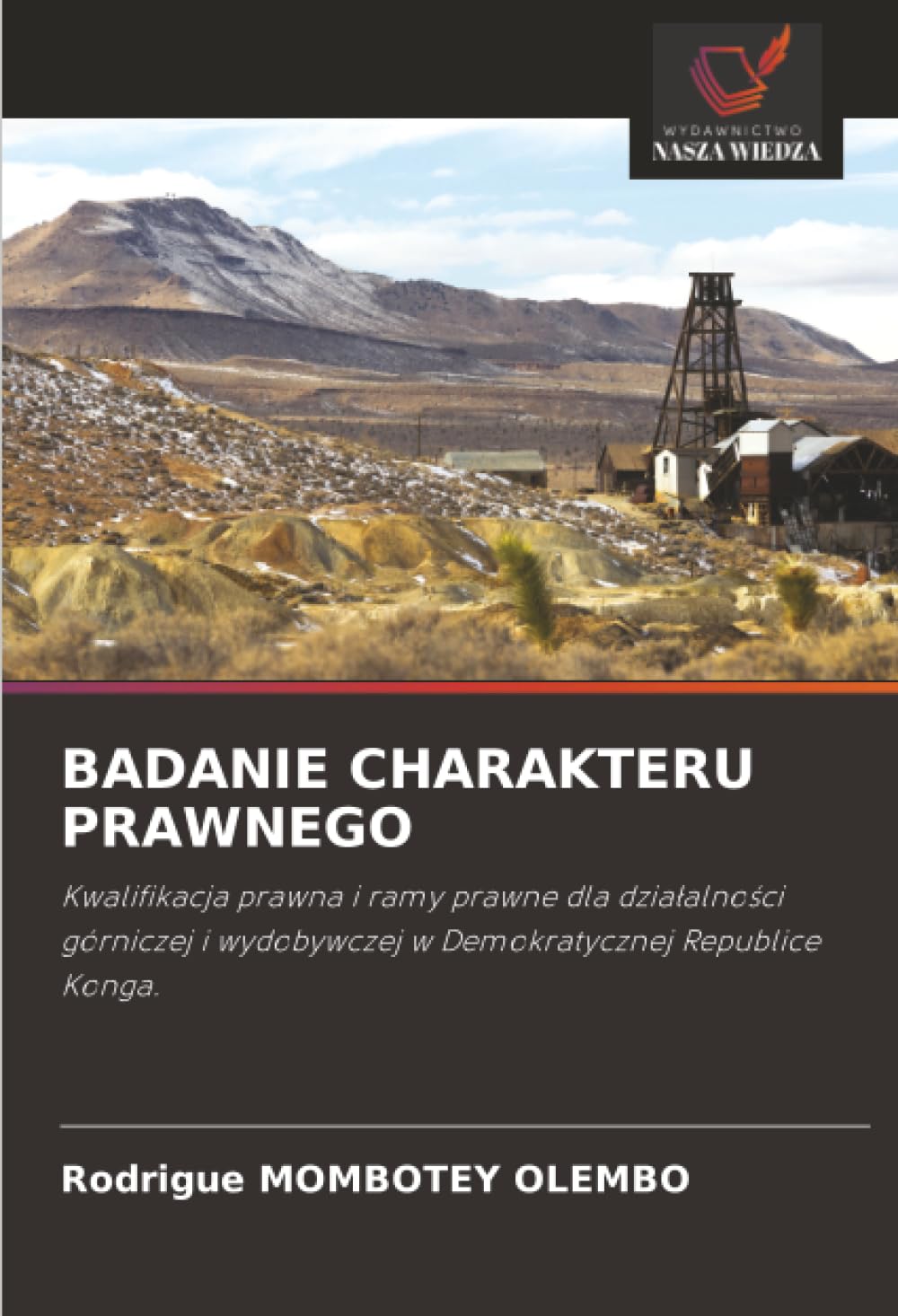 BADANIE CHARAKTERU PRAWNEGO: Kwalifikacja prawna i ramy prawne dla działalności górniczej i wydobywczej w Demokratycznej Republice Konga.