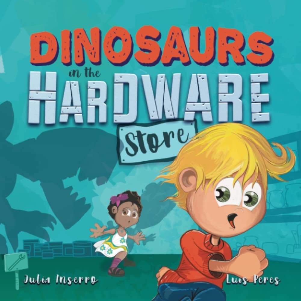 Dinosaurs in the Hardware Store: a dinosaur book about the power of imagination Paperback – Picture Book, October 16, 2019