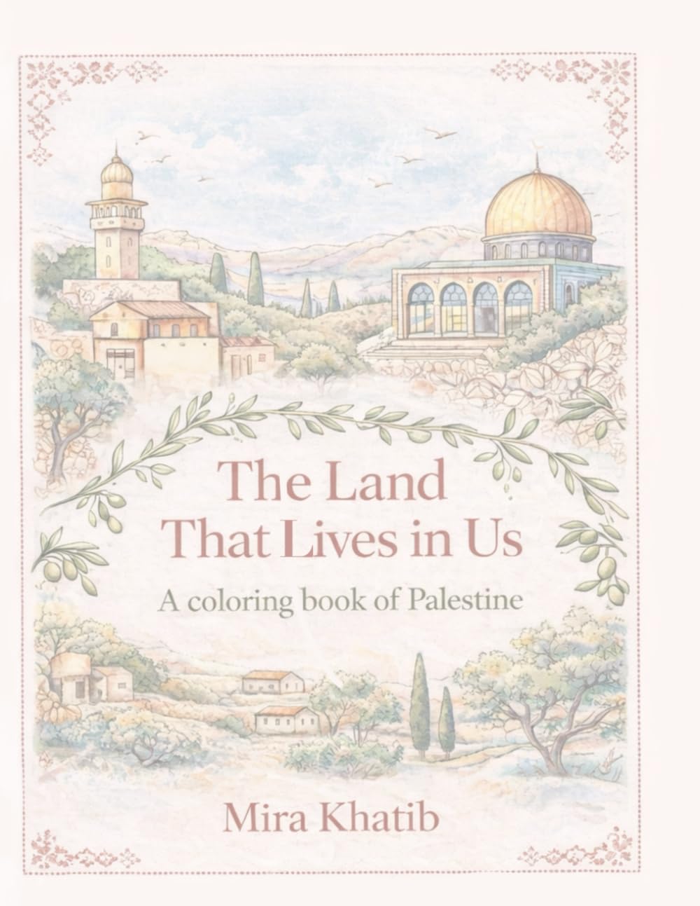 The Land That Lives in Us: A Coloring Book of Palestine