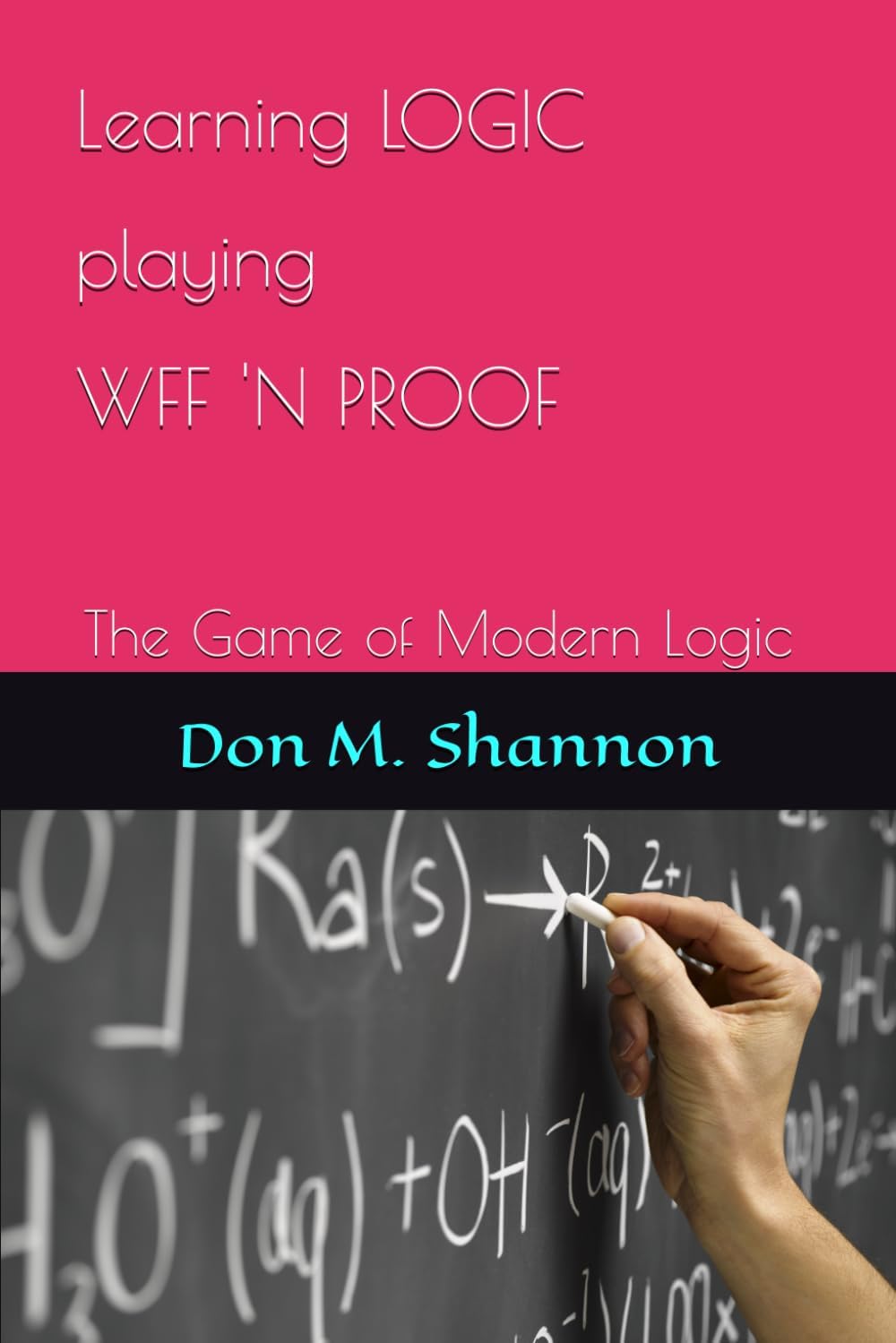 Learning LOGIC playing WFF 'N PROOF: The Game of Modern Logic (Academic Games)