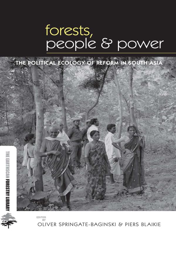 Forests People and Power: The Political Ecology of Reform in South Asia (The Earthscan Forest Library)      1st Edition, Kindle Edition