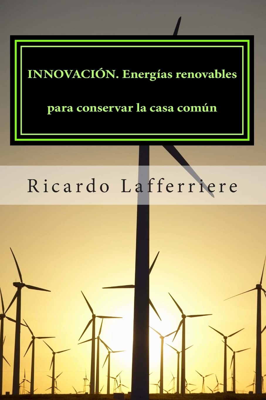 INNOVACIÓN. Energías renovables para conservar la casa común