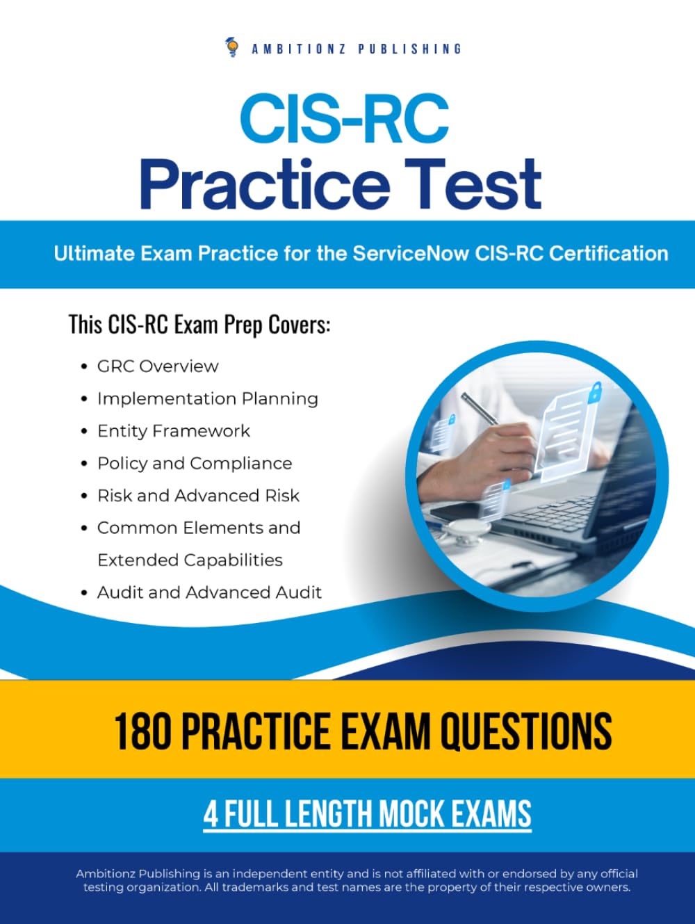 CIS-RC Practice Test: CIS-RC (Certified Implementation Specialist – Risk and Compliance) Exam Prep for ServiceNow Featuring 180 Exam-Style Questions, 4 Mock Exams, and Clear Answer Explanations