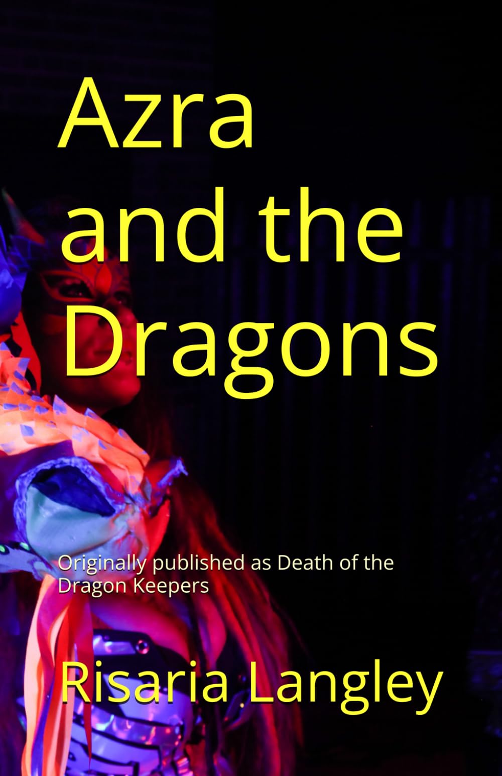 Azra and the Dragons: Originally published as Death of the Dragon Keepers: 1 (The Fire and the Flame)