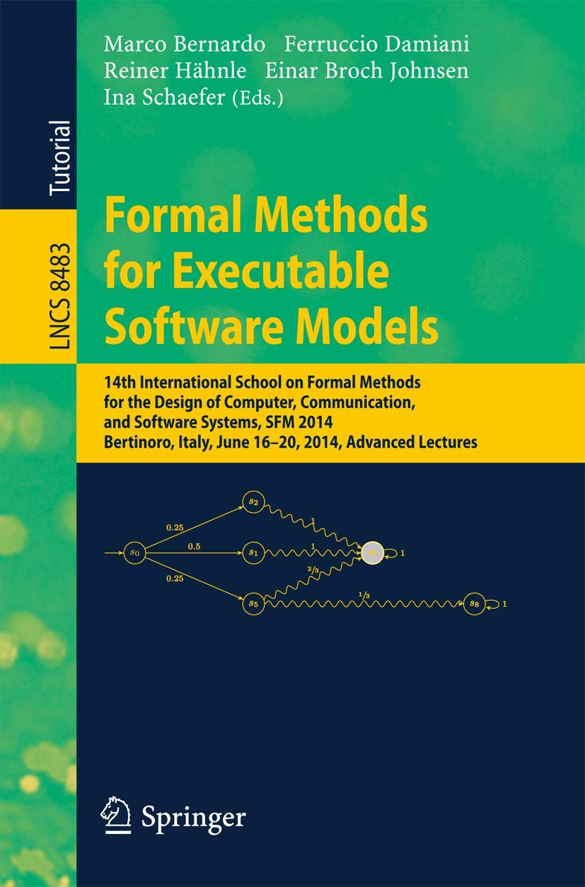 Formal Methods for Executable Software Models: 14th International School on Formal Methods for the Design of Computer, Communication, and Software ... (Programming and Software Engineering)