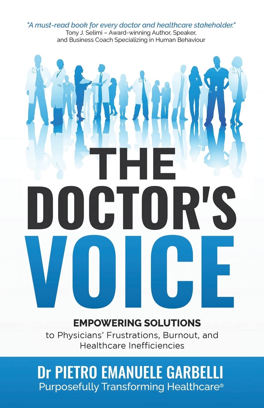 The Doctor's Voice: Empowering solutions to physicians' frustrations, burnout, and healthcare inefficiencies