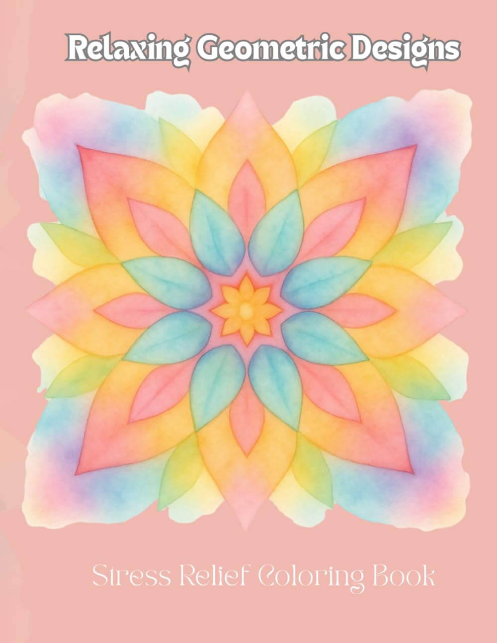Relaxing Geometric Designs: Stress Relief Coloring Book