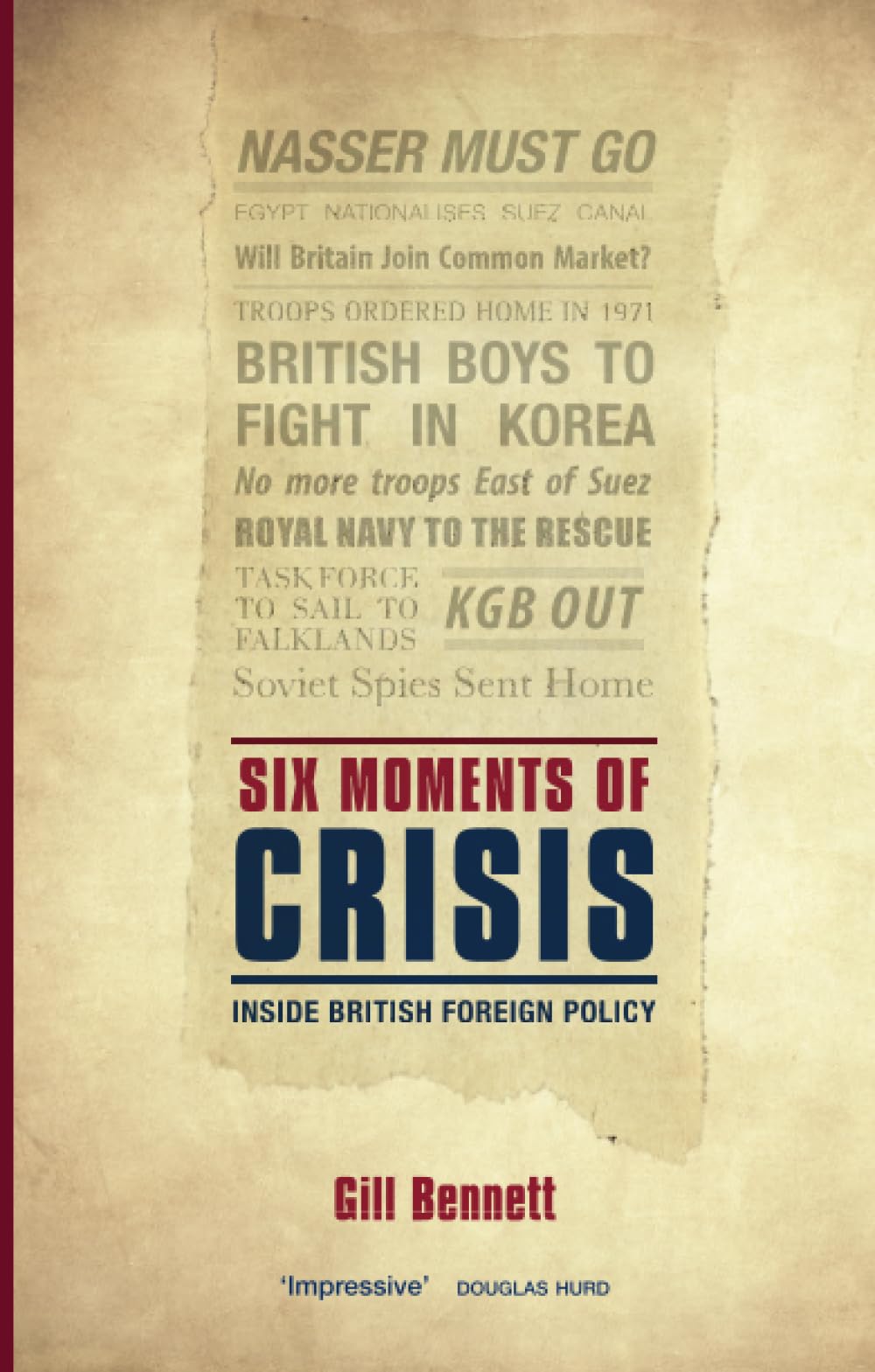 SIX MOMENTS OF CRISIS: Inside British Foreign Policy