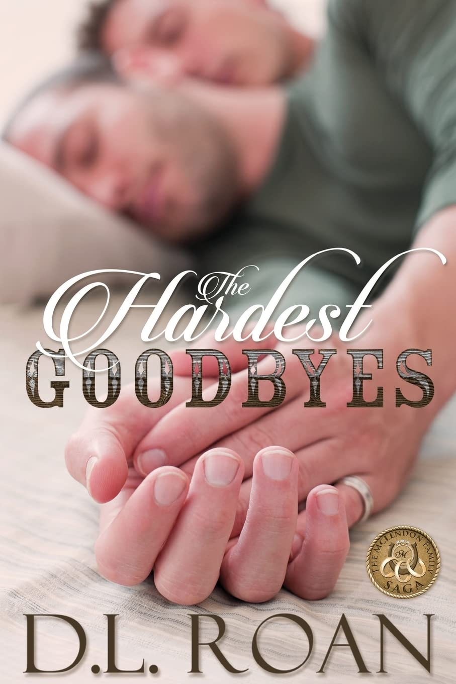 The Hardest Goodbyes: Volume 5 (The McLendon Family Saga)