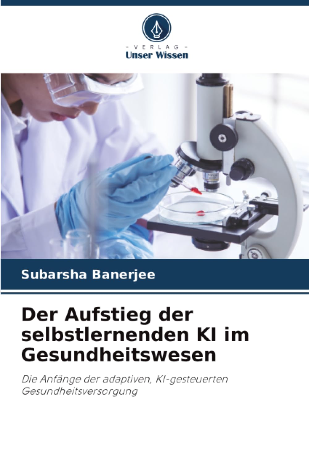Der Aufstieg der selbstlernenden KI im Gesundheitswesen: Die Anfänge der adaptiven, KI-gesteuerten Gesundheitsversorgung
