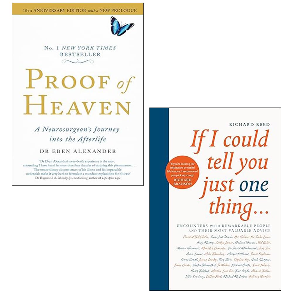 Proof of Heaven By Eben Alexander, If I Could Tell You Just One Thing By Richard Reed 2 Books Collection Set
