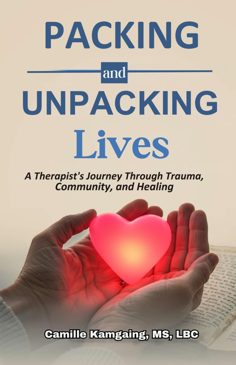 PACKING AND UNPACKING LIVES: A Therapist’s Journey Through Trauma, Community, and Healing