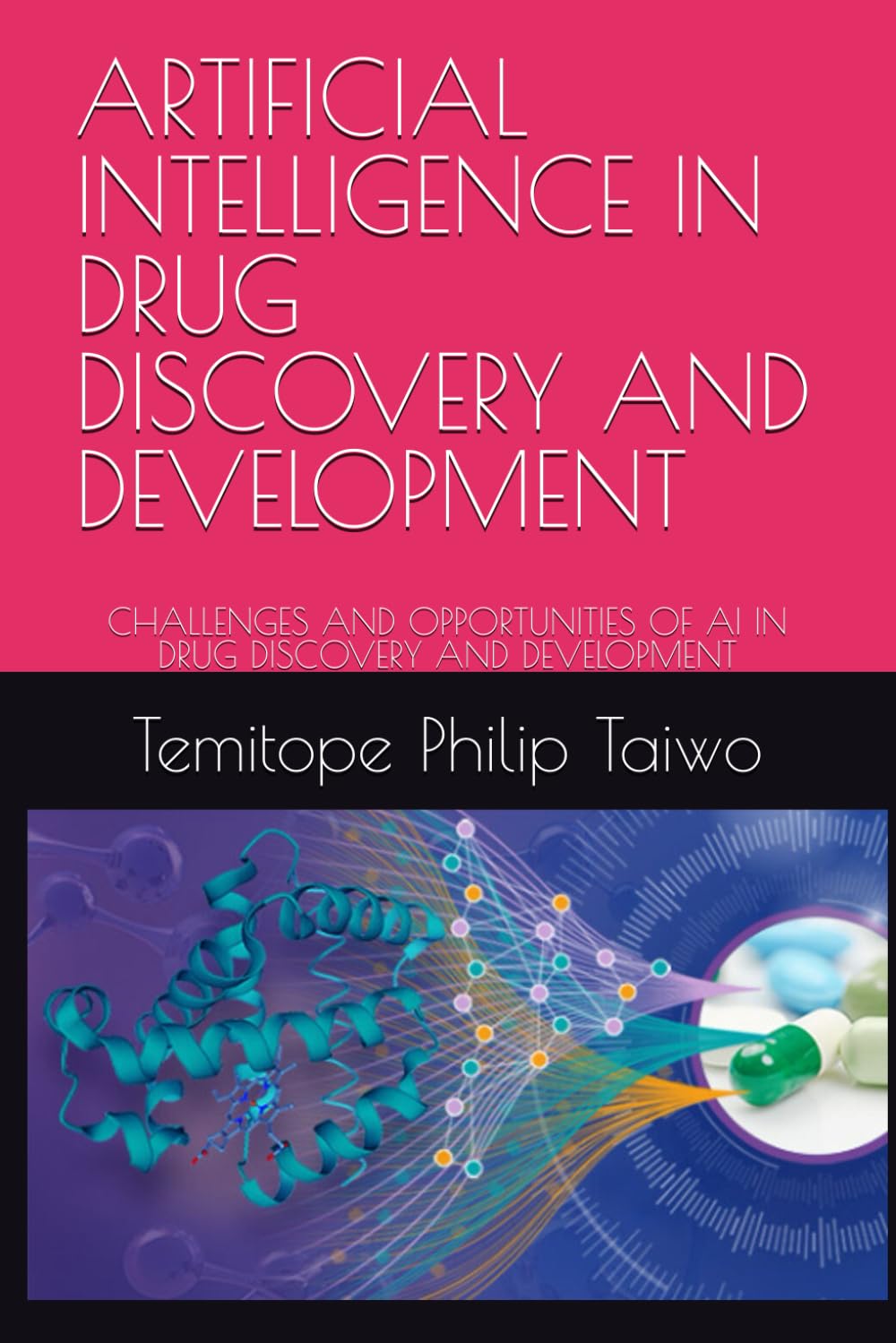 ARTIFICIAL INTELLIGENCE IN DRUG DISCOVERY AND DEVELOPMENT: CHALLENGES AND OPPORTUNITIES OF AI IN DRUG DISCOVERY AND DEVELOPMENT