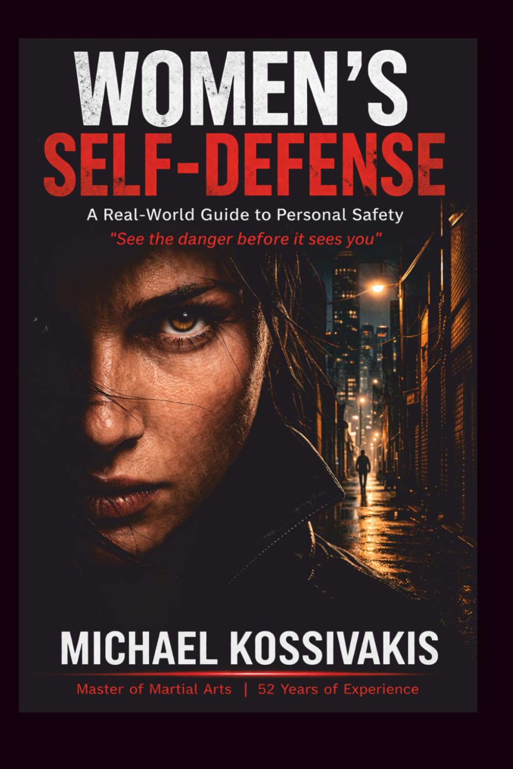 WOMEN'S SELF DEFENSE: A Real-World Guide to Personal Safety