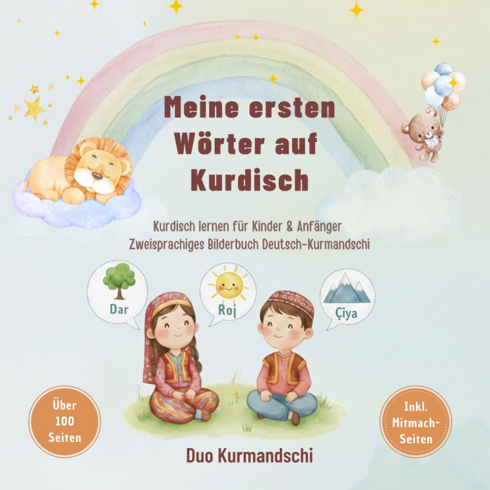 Meine ersten Wörter auf Kurdisch: Zweisprachiges Bilderbuch Deutsch-Kurmandschi mit bunter Illustration und Mitmach-Seiten