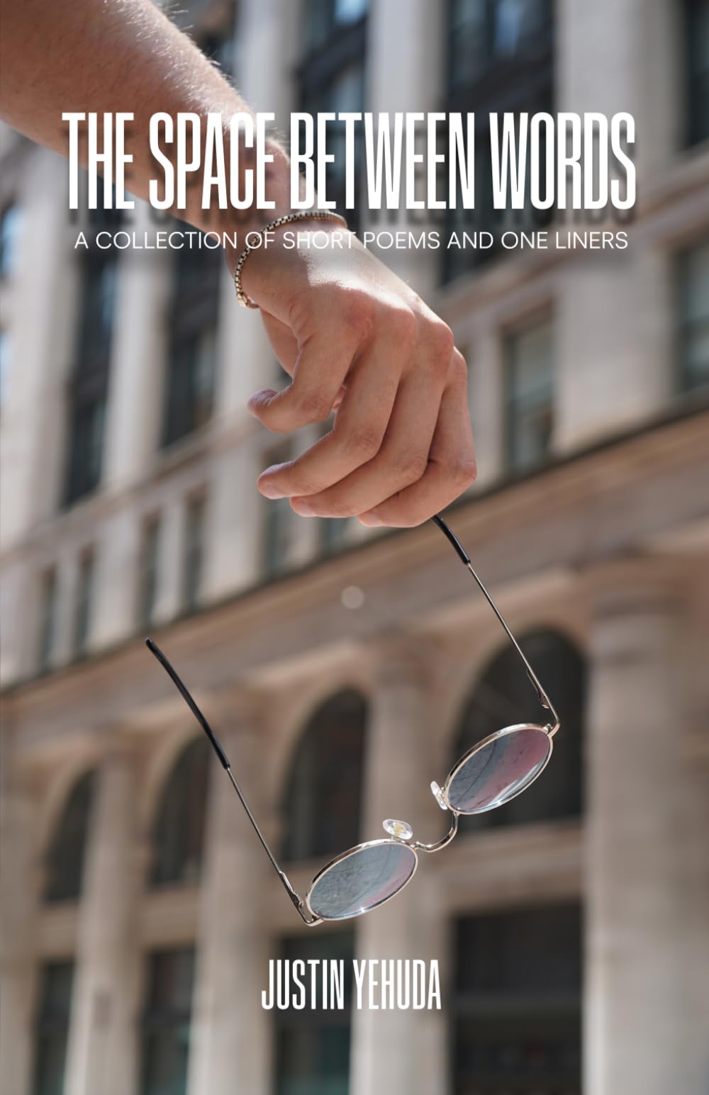 The Space Between Words: A Collection of Short Poems and One-Liners