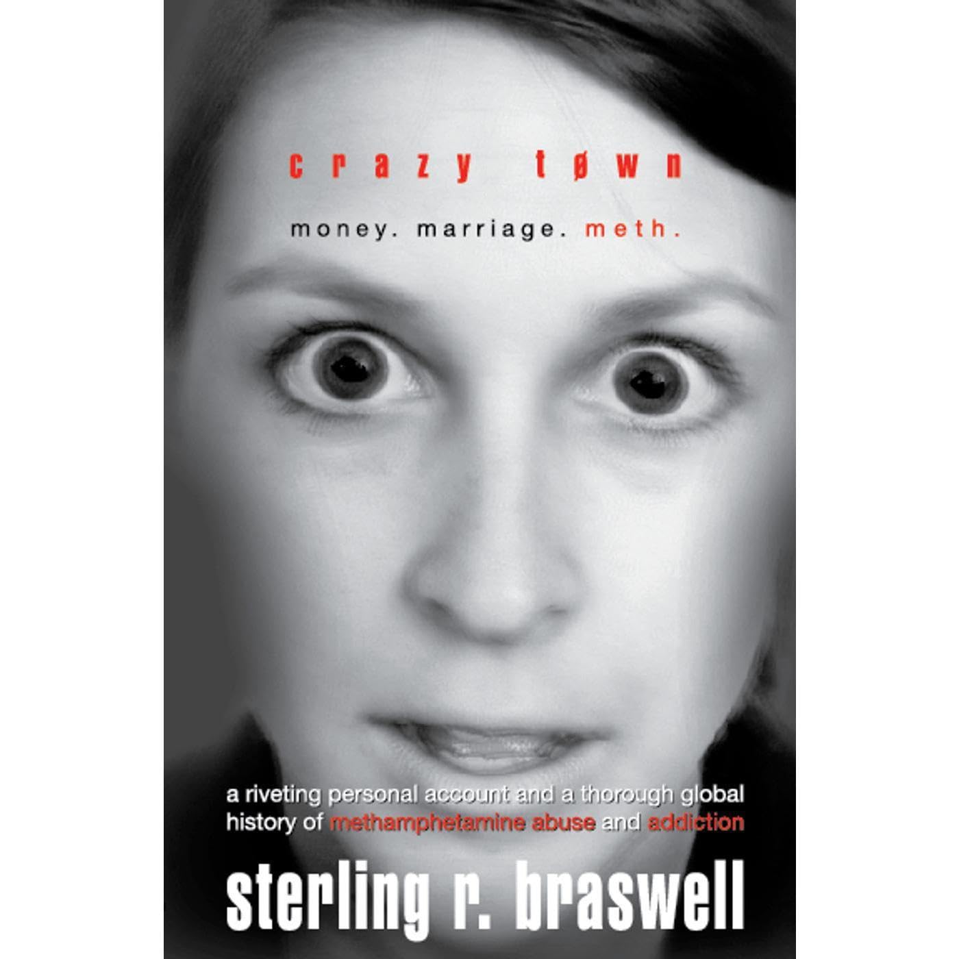 Crazy Town: Money. Marriage. Meth.