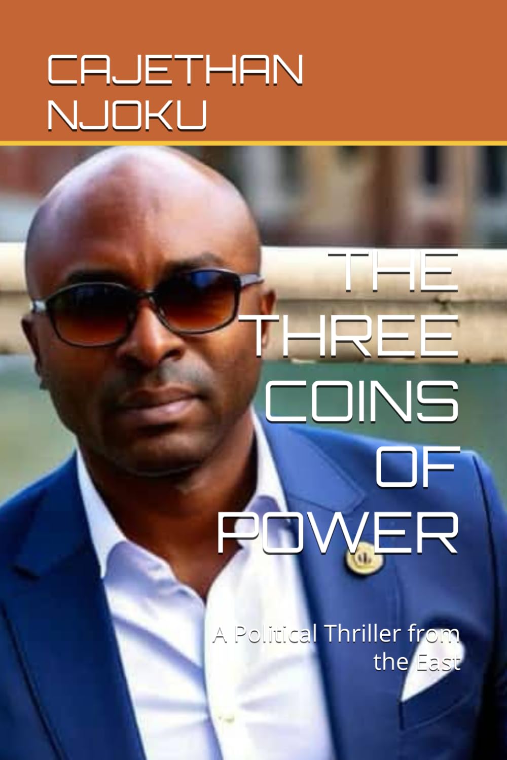 THE THREE COINS OF POWER: A Political Thriller from the East