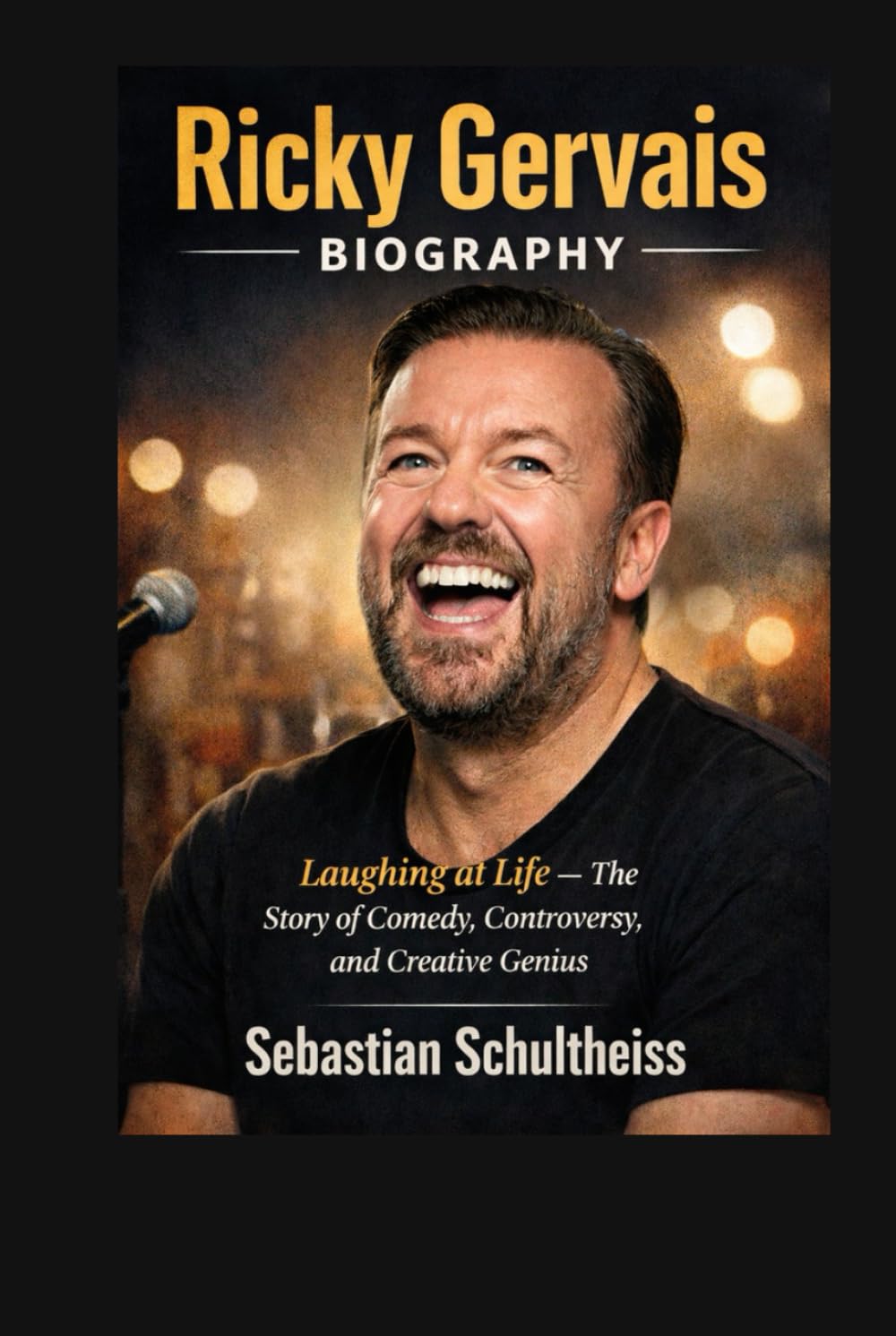 Ricky Gervais Biography in: Laughing at Life — The Story of Comedy, Controversy, and Creative Genius