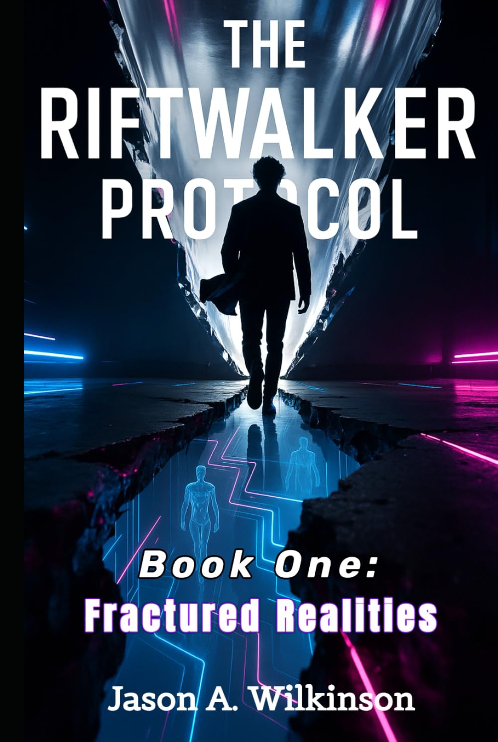 The Riftwalker Protocol: Book One — Fractured Realties