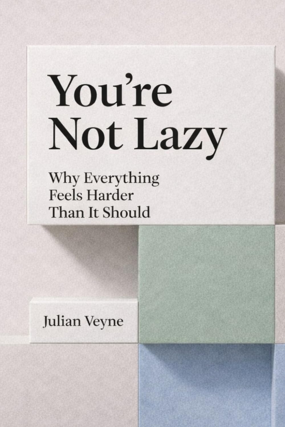 You’re Not Lazy: Why Everything Feels Harder Than It Should