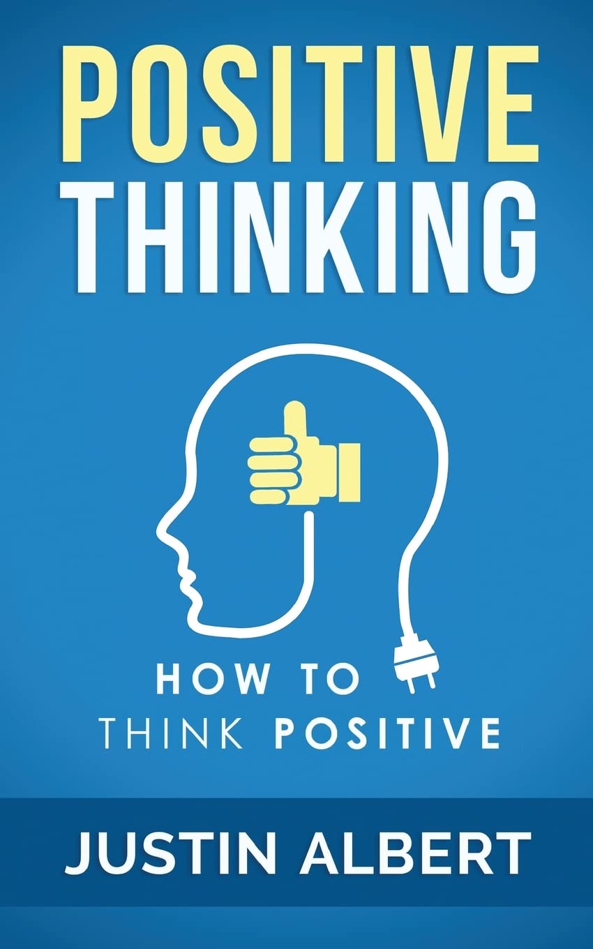 Positive Thinking: How To Think Positive - The Power of Affirmations: Change Your Life - Positive Affirmations: Volume 1