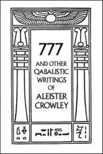 777 And Other Qabalistic Writings of Aleister Crowley: Including Gematria &amp; Sepher Sephiroth