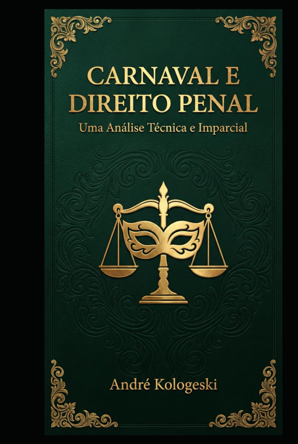 Carnaval e Direito Penal: Uma Análise Técnica e Imparcial (Série Coleção Plus)