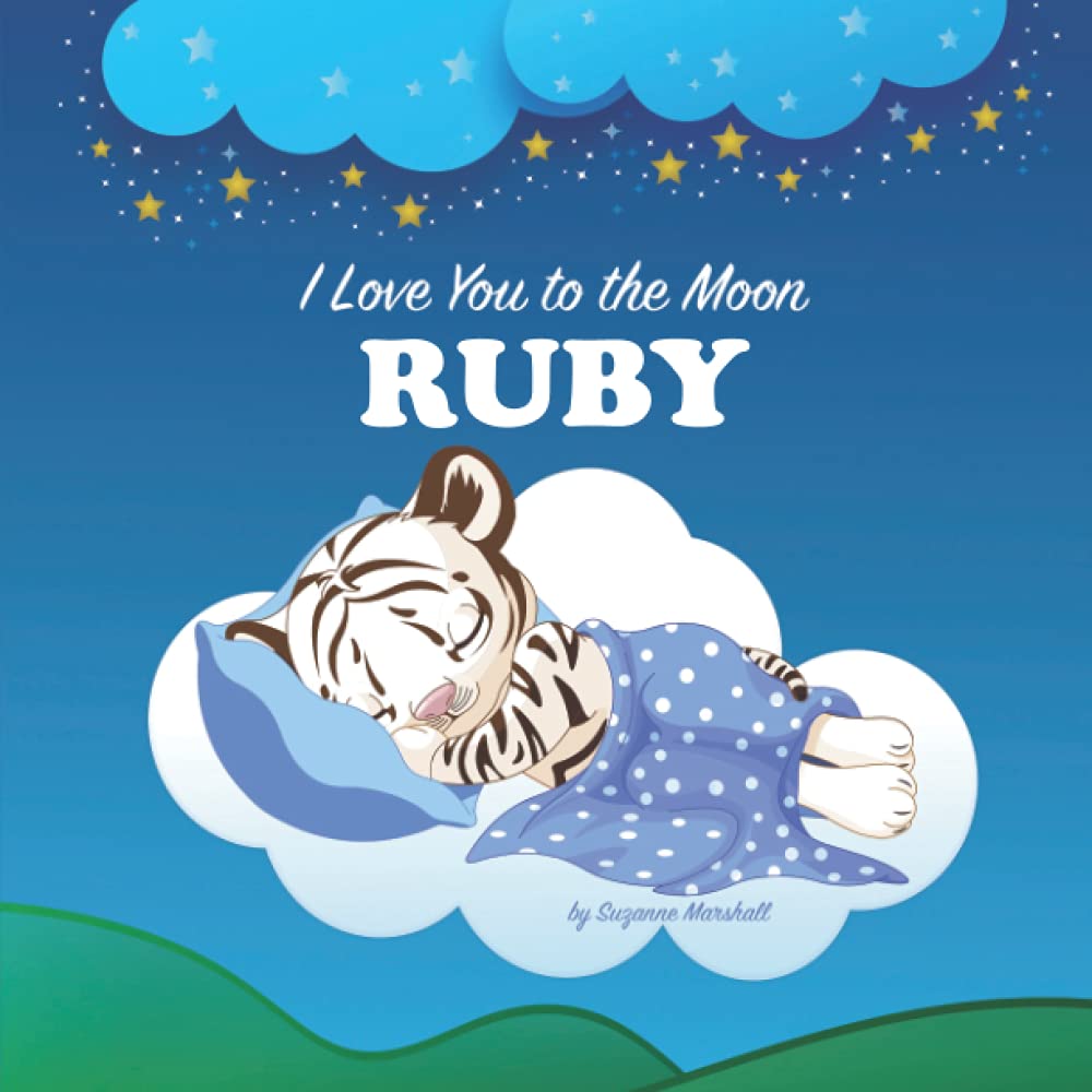 I Love You to the Moon, Ruby: Bedtime Story & Personalized Book with Your Child's Name for Girls & Boys, Babies, Kids, Toddlers (Personalized Children's Books with Bedtime Story and Love Poems)