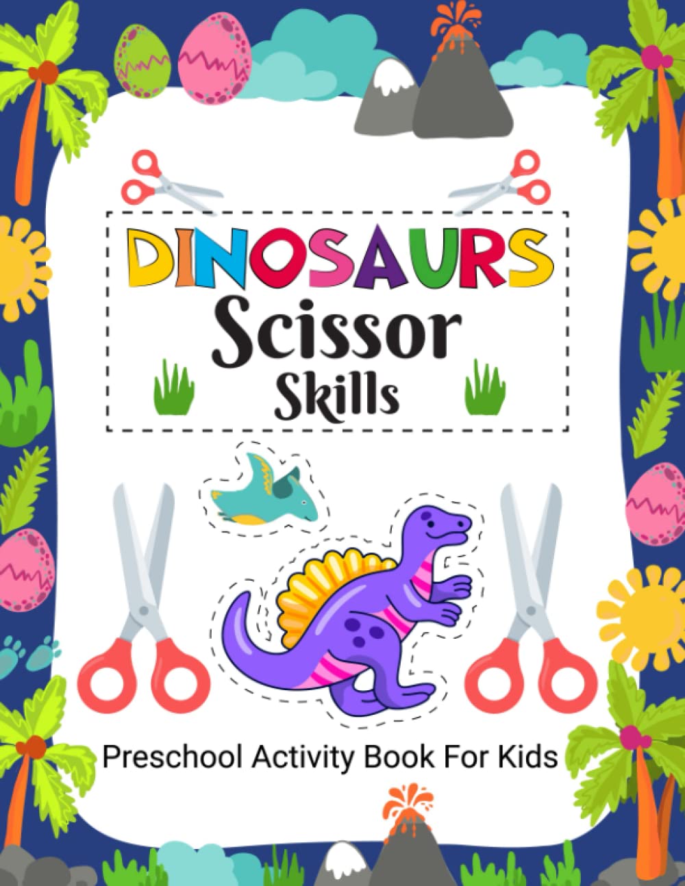 Dinosaur Scissor Skill with Book: For kids Ages 2-8 , Dinosaur Scissors Skills Book , Dinosaur Coloring Pages