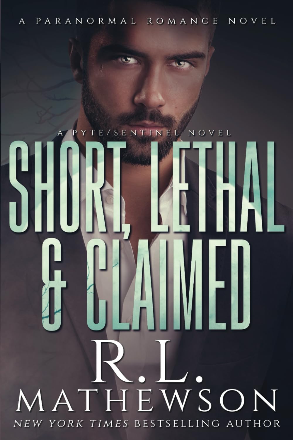 Short, Lethal & Claimed (The Pyte/Sentinel Series)