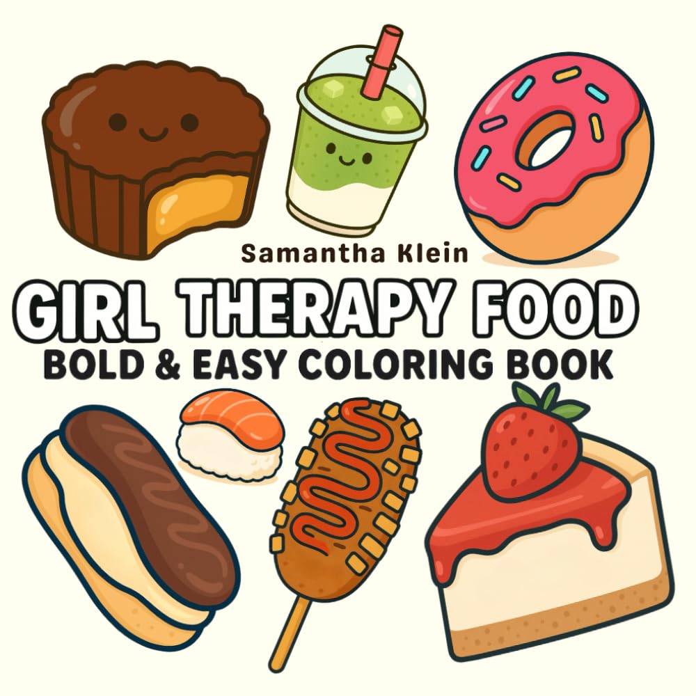 Girl Therapy Food: Bold & Easy Coloring Book Featuring Tasty Snacks