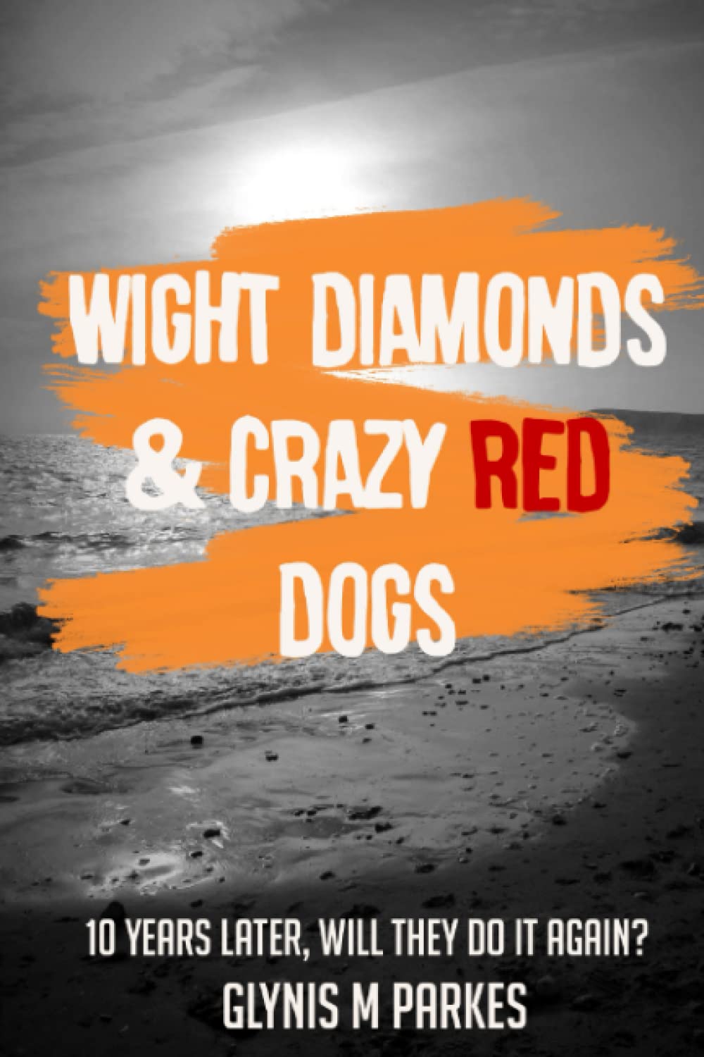 Wight Diamonds & Crazy Red Dogs (Isle of Wight crime thriller series)