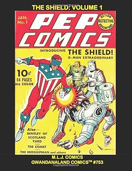 Paperback The Shield - Volume 1: Gwandanaland Comics #753 -- His Complete Stories in Three Giant Volumes - This Book: From pep Comics #1-30 Book