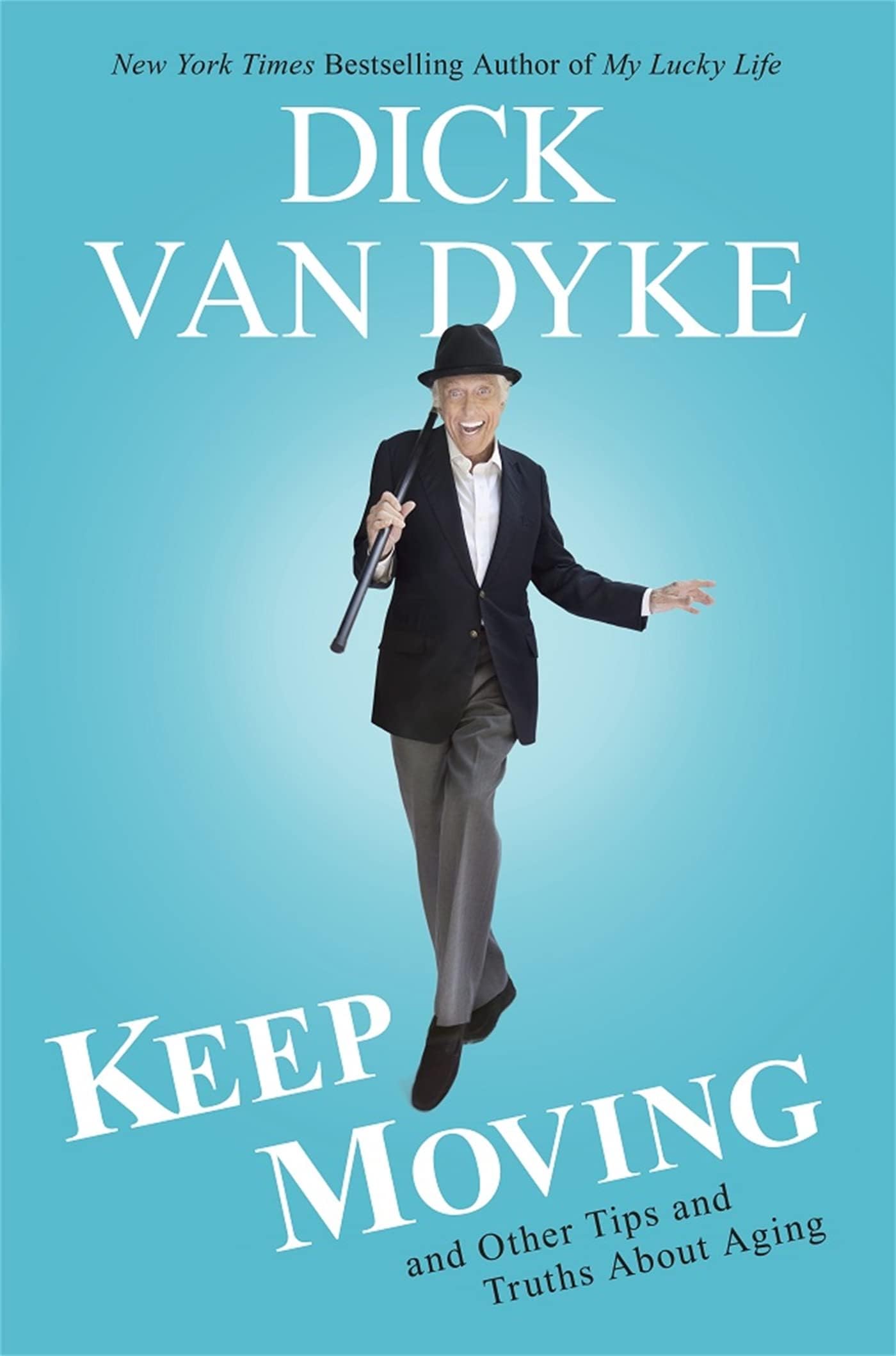 Keep Moving: And Other Tips and Truths About Aging Hardcover – October 13, 2015