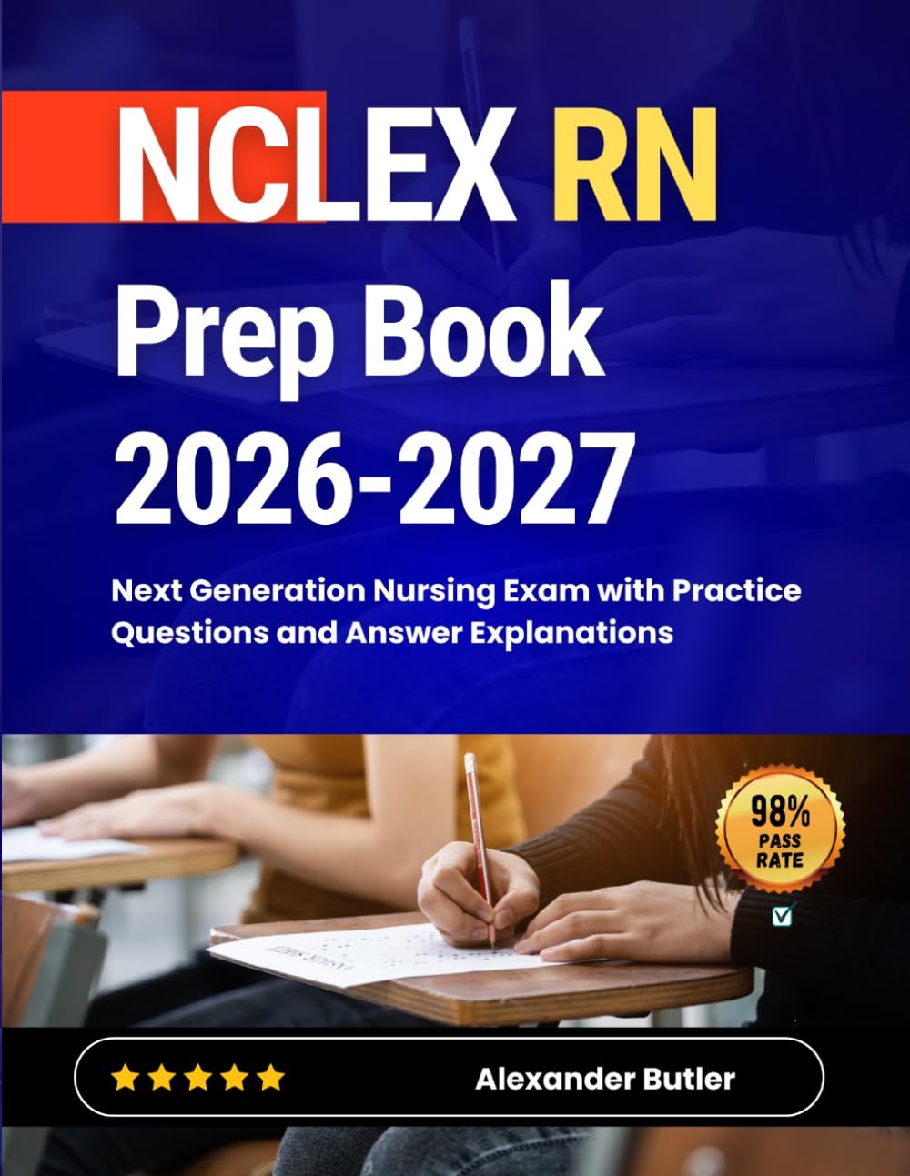 NCLEX RN Prep Book 2026-2027: Next Generation Nursing Exam with Practice Questions and Answer Explanations