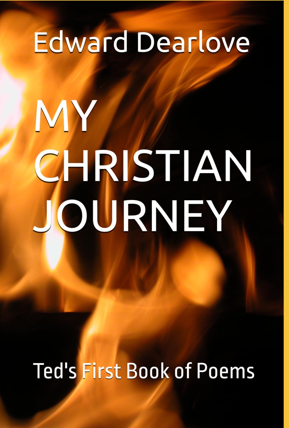 MY CHRISTIAN JOURNEY: Ted's First Book of Poems
