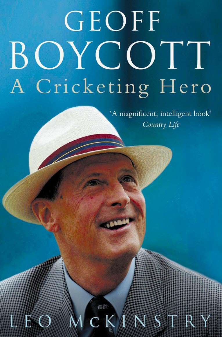 Geoff Boycott: A Cricketing Hero Paperback – Illustrated, 3 May 2005
