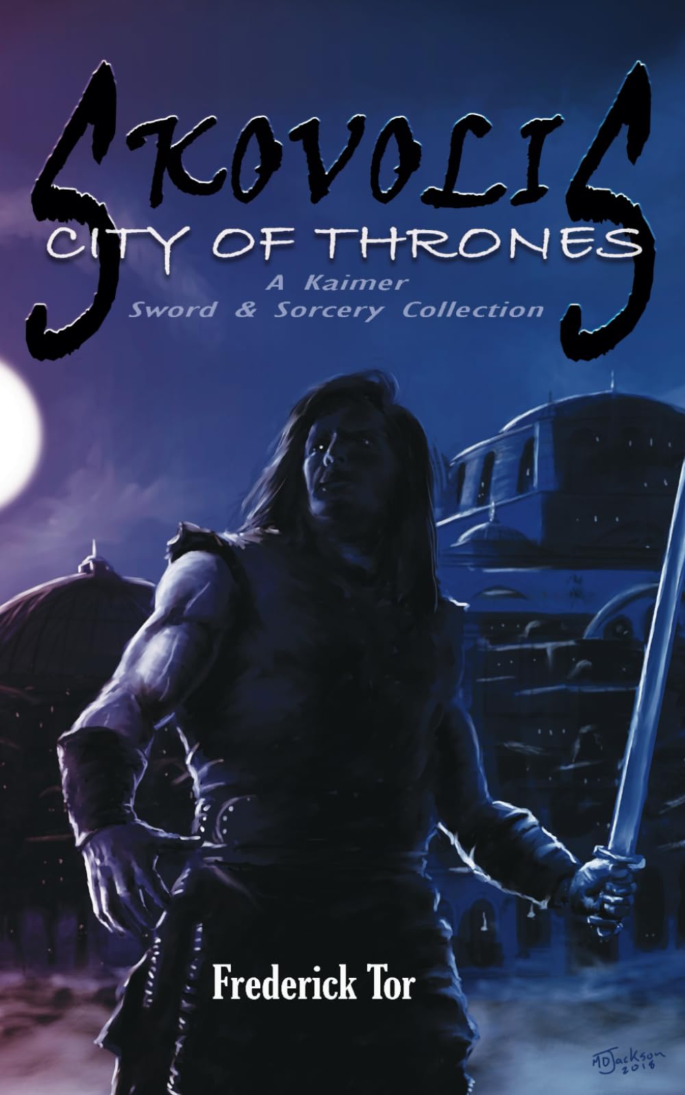 SKOVOLIS: CITY OF THRONES: A KAIMER SWORD & SORCERY COLLECTION