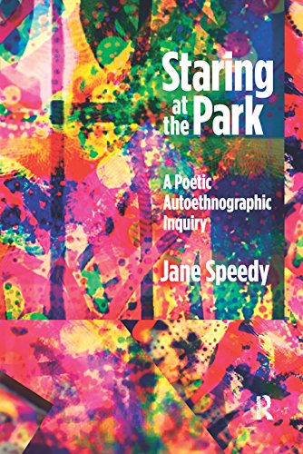 Staring at the Park: A Poetic Autoethnographic Inquiry (Writing Lives: Ethnographic Narratives)