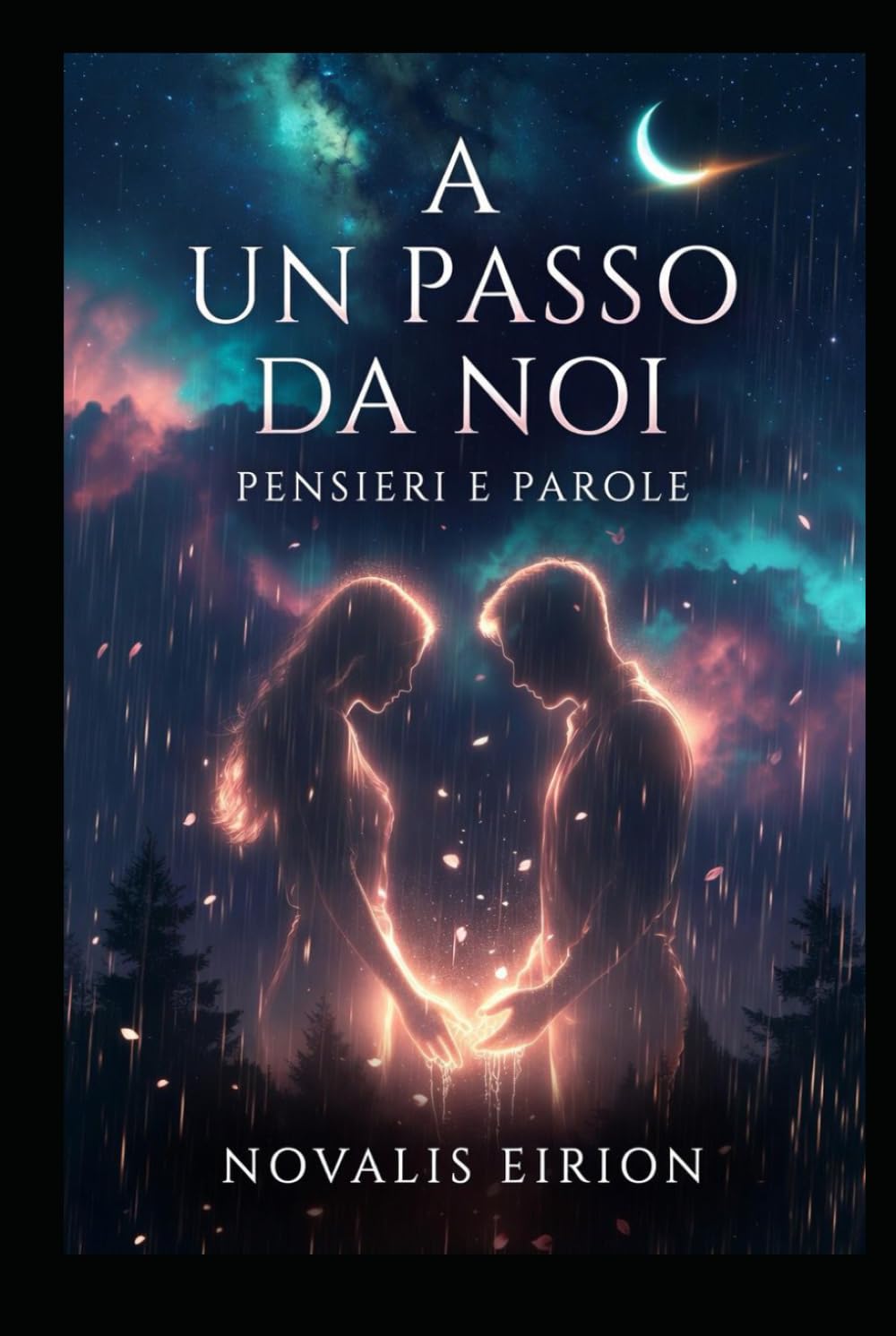 A UN PASSO DA NOI: PENSIERI E PAROLE DI NOVALIS EIRION